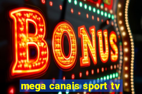 mega canais sport tv